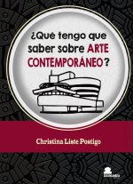?QUÉ TENGO QUE SABER SOBRE ARTE CONTEMPORÁNEO?