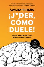 ?Joder, cómo duele!