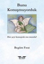 Bunu Konusmuyorduk