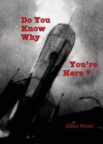 Do You Know Why You're Here?