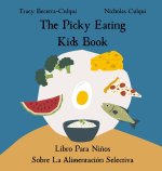 The Picky Eating Kids Book / Libro Para Ni?os Sobre La Alimentación Selectiva
