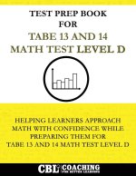 Test Prep Book for TABE 13 and 14 Math Test Level D