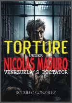 Torture under Nicolas Maduro