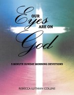 Our Eyes Are On God