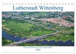 Lutherstadt Wittenberg - Stadt der Reformation aus der Vogelperspektive (Tischkalender 2026 DIN A5 quer), CALVENDO Monatskalender