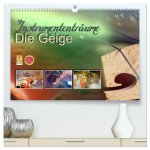 Instrumententräume - Die Geige (hochwertiger Premium Wandkalender 2026 DIN A2 quer), Kunstdruck in Hochglanz