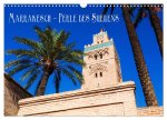 Marrakesch - Perle des Südens (Wandkalender 2026 DIN A3 quer), CALVENDO Monatskalender