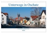 Unterwegs in Oschatz (Wandkalender 2026 DIN A4 quer), CALVENDO Monatskalender