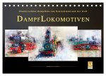 Dampflokomotiven - wunderschöne Dampfloks aus Deutschland und der Welt (Tischkalender 2026 DIN A5 quer), CALVENDO Monatskalender