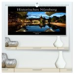 Historisches Nürnberg (hochwertiger Premium Wandkalender 2026 DIN A2 quer), Kunstdruck in Hochglanz
