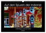 Auf den Spuren der Indianer - Unterwegs in Nordamerika (Wandkalender 2026 DIN A3 quer), CALVENDO Monatskalender