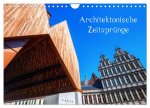 Architektonische Zeitsprünge (Wandkalender 2026 DIN A4 quer), CALVENDO Monatskalender