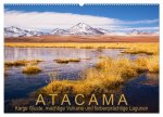 Atacama: Karge Wüste, mächtige Vulkane und farbenprächtige Lagunen (Wandkalender 2026 DIN A2 quer), CALVENDO Monatskalender