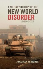 Military History of the New World Disorder, 1989-2022 Volume 78
