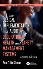 Design, Implementation, and Audit of Health and Safety Management Systems, Second Edition
