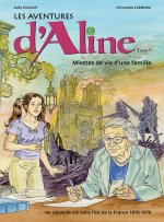 Les Aventures d'Aline. Miettes de vie d'une famille