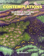 Contemplations. Quand la nature inspire l'art