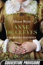 Les Reines maudites, T4 : Anne de Clèves : Le Portrait d'une princesse