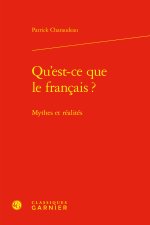 Qu'est-ce que le francais ? - mythes et réalités