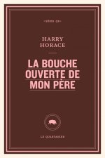 La bouche ouverte de mon père
