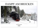 Dampf am Brocken - Die Harzquerbahn (Wandkalender 2026 DIN A3 quer), CALVENDO Monatskalender