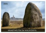 Granitwelten im Waldviertel (Wandkalender 2026 DIN A3 quer), CALVENDO Monatskalender