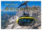 Abenteuer Seilbahn (Wandkalender 2026 DIN A3 quer), CALVENDO Monatskalender