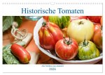 Historische Tomaten - Alte Schätze neu entdeckt (Wandkalender 2026 DIN A3 quer), CALVENDO Monatskalender