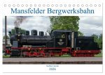 Mansfelder Bergwerksbahn (Tischkalender 2026 DIN A5 quer), CALVENDO Monatskalender