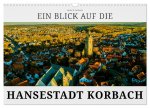Ein Blick auf die Hansestadt Korbach (Wandkalender 2026 DIN A3 quer), CALVENDO Monatskalender