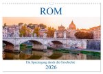 ROM - Ein Spaziergang durch die Geschichte (Wandkalender 2026 DIN A3 quer), CALVENDO Monatskalender