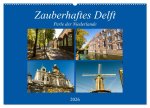 Zauberhaftes Delft - Perle der Niederlande (Wandkalender 2026 DIN A2 quer), CALVENDO Monatskalender