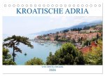 Kroatische Adria - Von Opatija bis Krk (Tischkalender 2026 DIN A5 quer), CALVENDO Monatskalender