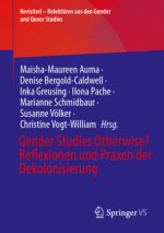Gender Studies otherwise? Reflexionen und Praxen der Dekolonisierung