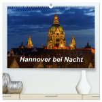 Hannover bei Nacht 2026 (hochwertiger Premium Wandkalender 2026 DIN A2 quer), Kunstdruck in Hochglanz
