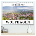 Ein Blick auf Wolfhagen (hochwertiger Premium Wandkalender 2026 DIN A2 quer), Kunstdruck in Hochglanz