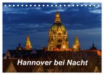 Hannover bei Nacht 2026 (Tischkalender 2026 DIN A5 quer), CALVENDO Monatskalender