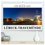 Ein Blick auf Lübeck-Travemünde (hochwertiger Premium Wandkalender 2026 DIN A2 quer), Kunstdruck in Hochglanz