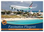 Faszination Fliegerei (Wandkalender 2026 DIN A3 quer), CALVENDO Monatskalender