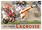 Ich liebe Lacrosse (Wandkalender 2026 DIN A2 quer), CALVENDO Monatskalender