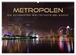 METROPOLEN - die schönsten Weltstädte bei Nacht (Wandkalender 2026 DIN A2 quer), CALVENDO Monatskalender