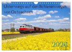 Unterwegs auf den Schienenwegen von Ostsachsen (Wandkalender 2026 DIN A4 quer), CALVENDO Monatskalender
