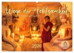 Wege der Achtsamkeit - In der Ruhe liegt die Kraft (Wandkalender 2026 DIN A2 quer), CALVENDO Monatskalender