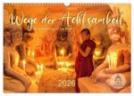 Wege der Achtsamkeit - In der Ruhe liegt die Kraft (Wandkalender 2026 DIN A3 quer), CALVENDO Monatskalender