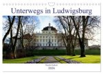 Unterwegs in Ludwigsburg (Wandkalender 2026 DIN A4 quer), CALVENDO Monatskalender