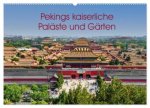 Pekings kaiserliche Paläste und Gärten (Wandkalender 2026 DIN A2 quer), CALVENDO Monatskalender