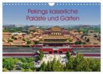 Pekings kaiserliche Paläste und Gärten (Wandkalender 2026 DIN A4 quer), CALVENDO Monatskalender