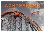 Achterbahn - extrem (Wandkalender 2026 DIN A2 quer), CALVENDO Monatskalender