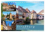 Straßburg - ein fotografischer Streifzug (Tischkalender 2026 DIN A5 quer), CALVENDO Monatskalender