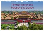 Pekings kaiserliche Paläste und Gärten (Wandkalender 2026 DIN A3 quer), CALVENDO Monatskalender